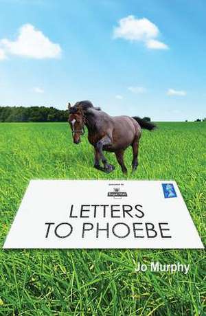 Letters to Phoebe de Jo Murphy