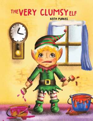 The Very Clumsy Elf de Keith Purkiss