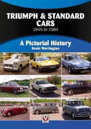 Triumph & Standard Cars 1945 to 1984 de Kevin Warrington