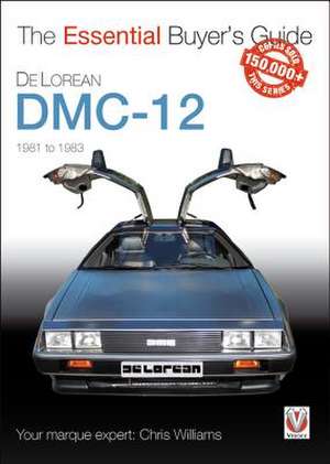 DeLorean DMC-12 1981 to 1983 de Chris Williams