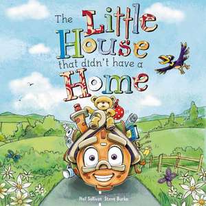 The Little House That Didn't Have a Home de Neil Sullivan