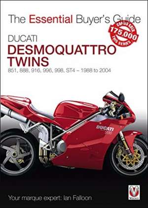 Ducati Desmoquattro Twins - 851, 888, 916, 996, 998, St4 1988 to 2004 de Ian Falloon