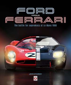 Ford versus Ferrari de John Starkey