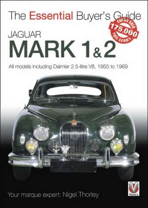 Jaguar Mark 1 & 2 (All models including Daimler 2.5-litre V8) 1955 to 1969 de Nigel Thorley