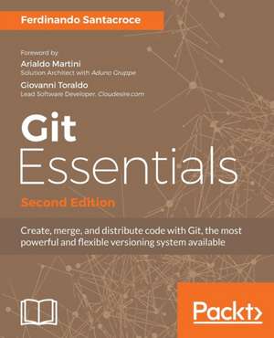 Git Essentials - Second Edition de Ferdinando Santacroce