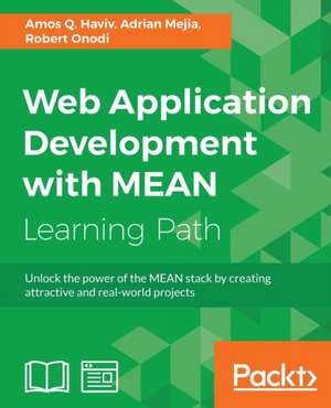 Web Application Development with MEAN de Amos Q. Haviv