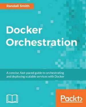 Docker Orchestration de Randall Smith