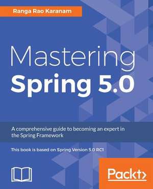 Mastering Spring 5.0 de Karanam, Ranga