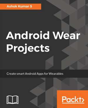 Android Wear Projects de Ashok Kumar S