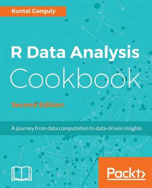 R Data Analysis Cookbook, Second Edition de Kuntal Ganguly