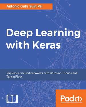 Deep Learning with Keras de Antonio Gulli