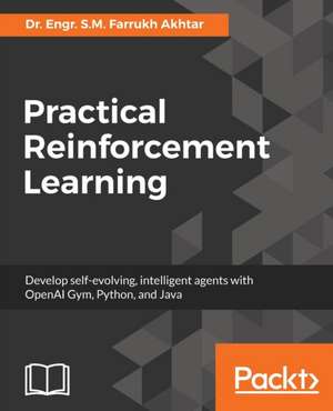 Practical Reinforcement Learning de Engr. S. M. Farrukh Akhtar