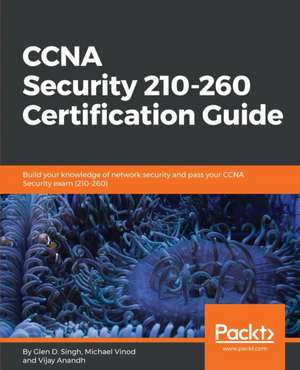 CCNA Security 210-260 Certification Guide de Michael Vinod