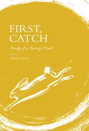 Eagle, T: First, Catch