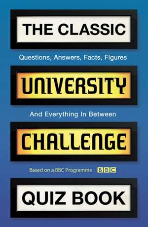 The Classic University Challenge Quiz Book Book