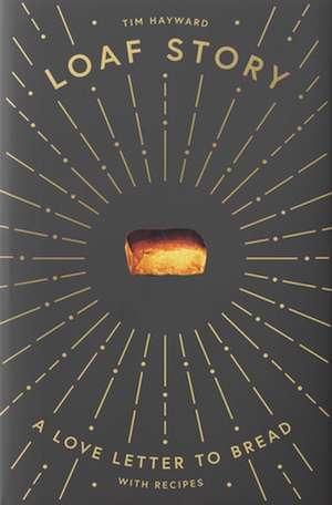 Loaf Story de Tim Hayward