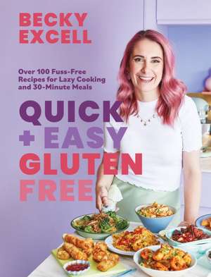 Quick and Easy Gluten Free de Becky Excell