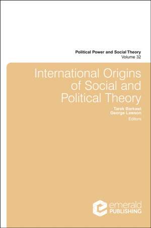 International Origins of Social and Political Theory de Tarak Barkawi