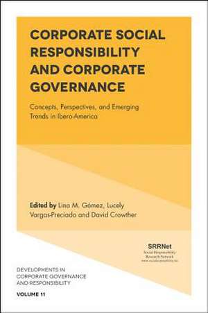 Corporate Social Responsibility and Corporate Go – Concepts, Perspectives and Emerging Trends in Ibero–America de David Crowther