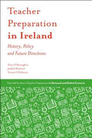 Teacher Preparation in Ireland – History, Policy and Future Directions de Thomas O`donoghue