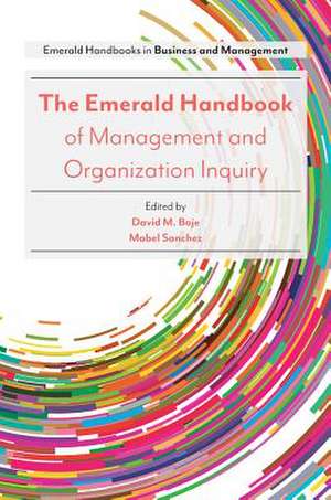 The Emerald Handbook of Management and Organization Inquiry de David M. Boje