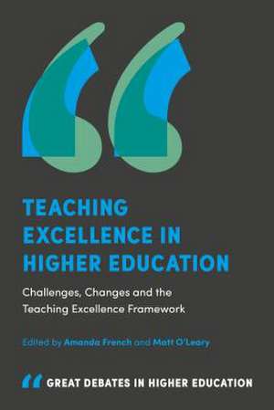 Teaching Excellence in Higher Education – Challenges, Changes and the Teaching Excellence Framework de Amanda French