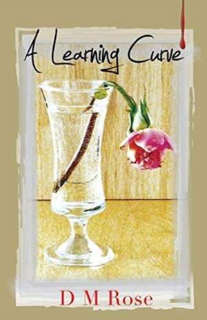 A Learning Curve de D M Rose