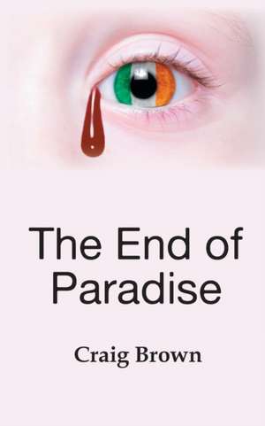 The End of Paradise de Craig Brown