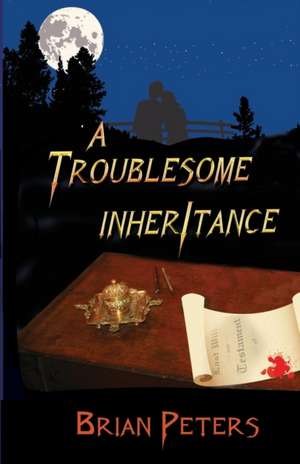 A Troublesome Inheritance de Brian Peters