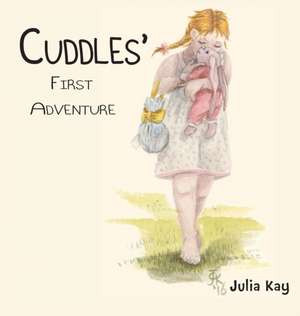 Cuddles' First Adventure de Julia Kay