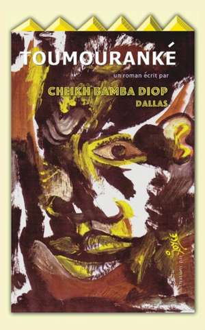 Toumouranke de Cheikh Bamba Diop Dallas