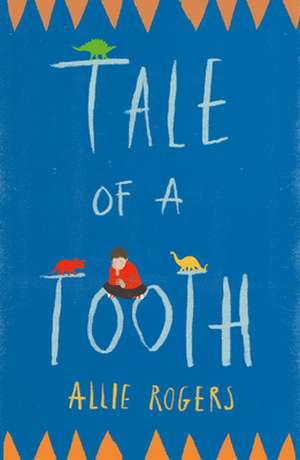 Tale of a Tooth de Allie Rogers