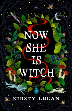 Now She is Witch de Kirsty Logan