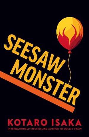 Seesaw Monster de Kotaro Isaka