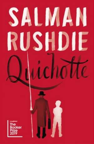 QUICHOTTE SIGNED EDITION de SALMAN RUSHDIE