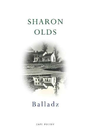 Balladz de Sharon Olds