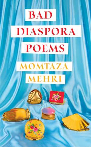 Bad Diaspora Poems de Momtaza Mehri