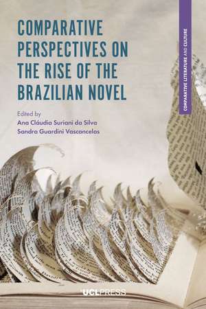 Comparative Perspectives on the Rise of the Brazilian Novel de Ana Cláudia Suriani da Silva