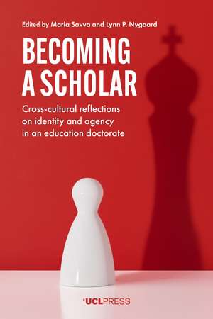 Becoming a Scholar: Cross-Cultural Reflections on Identity and Agency in an Education Doctorate de Maria Savva