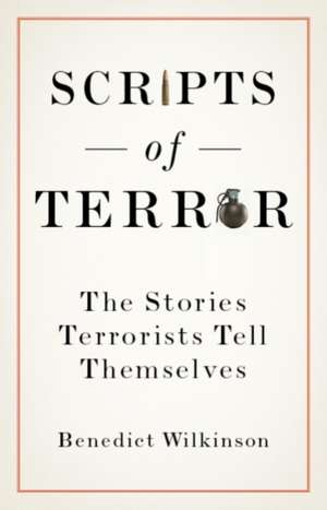 Scripts of Terror de Benedict Wilkinson