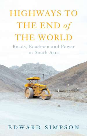 Highways to the End of the World de Edward Simpson