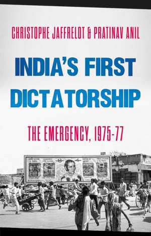 Jaffrelot, C: India's First Dictatorship de Pratinav Anil