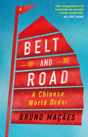 Belt and Road de Bruno Maçães