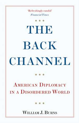 Back Channel de Ambassador William J. Burns