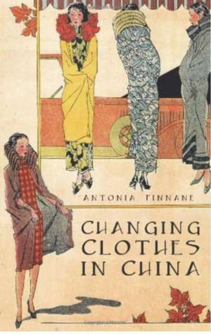 Changing Clothes in China de Antonia Finnane