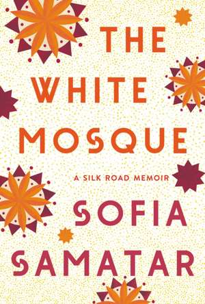 The White Mosque de Sofia Samatar