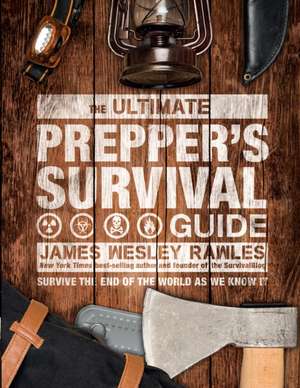 The Ultimate Prepper's Survival Guide de James Wesley Rawles