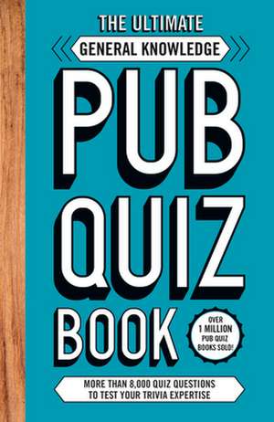 The Ultimate General Knowledge Pub Quiz Book de Carlton Books