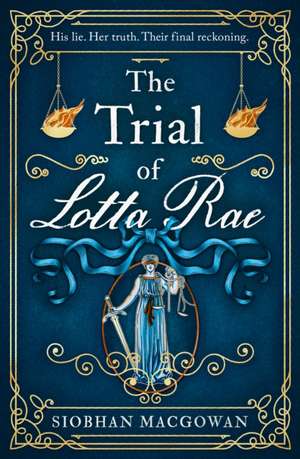 MacGowan, S: The Trial of Lotta Rae