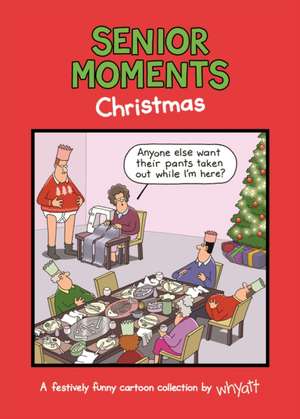 Senior Moments: Christmas de Tim (Cartoonist) Whyatt